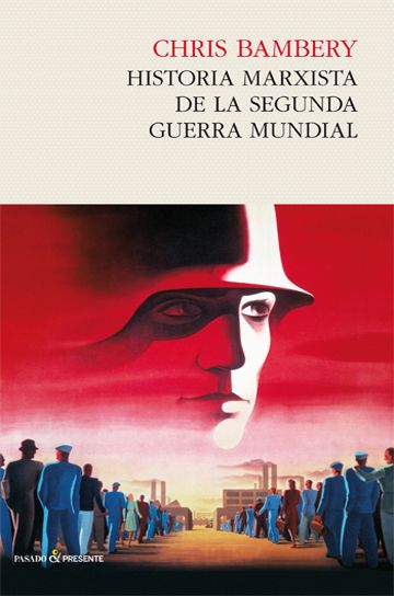 HISTORIA MARXISTA DE LA SEGUNDA GUERRA MUNDIAL