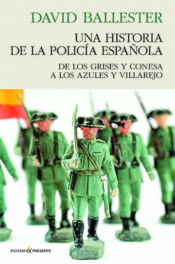 UNA HISTORIA DE LA POLICÍA ESPAÑOLA